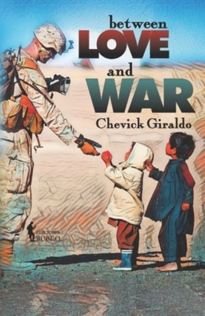 Cover for Chevick Giraldo · Between love and war (Pocketbok) (2021)