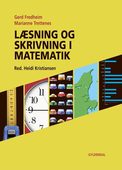 Gerd Fredheim; Marianne Trettenes · Læsning i fagene: Læsning og skrivning i matematik (Sewn Spine Book) [1st edition] (2015)