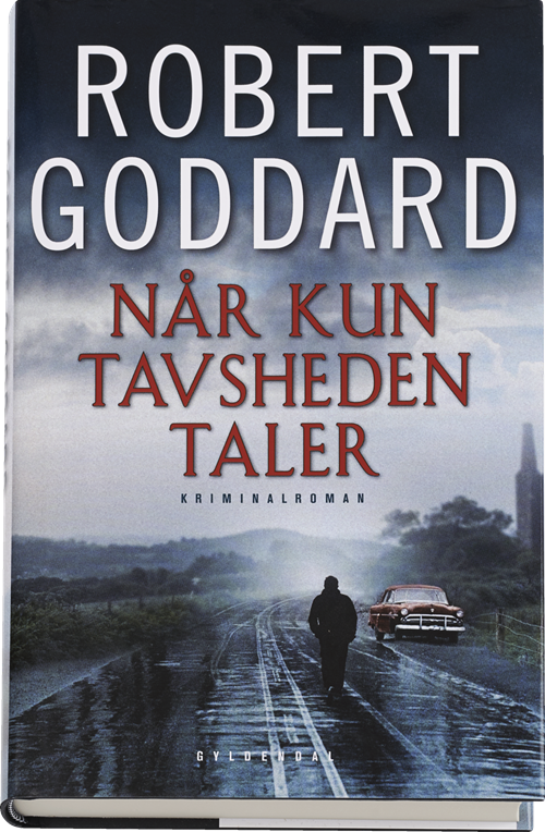 Cover for Robert Goddard · Når kun tavsheden taler (Gebundesens Buch) [1. Ausgabe] (2014)