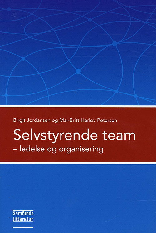 Cover for Mai-Britt Herløv Petersen Birgit Jordansen · Selvstyrende team (Sewn Spine Book) [1º edição] (2008)