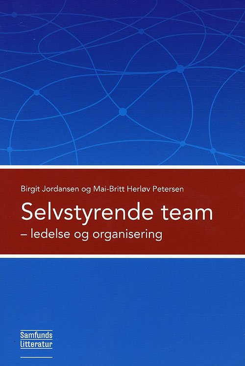 Cover for Mai-Britt Herløv Petersen Birgit Jordansen · Selvstyrende team (Sewn Spine Book) [1th edição] (2008)