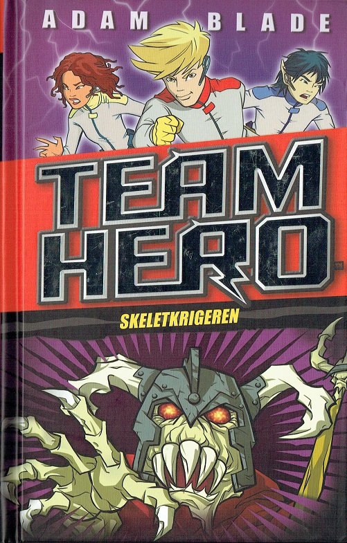 Team Hero: Team Hero (4) Skeletkrigeren - Adam Blade - Books - Gads Børnebøger - 9788762729469 - August 8, 2018