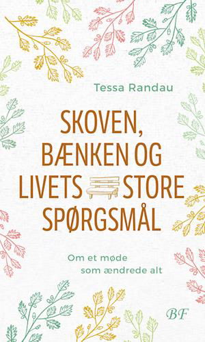 Cover for Tessa Randau · Skoven, bænken og livets store spørgsmål (Sewn Spine Book) [1. Painos] (2023)