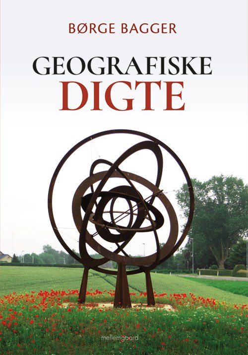 Cover for Børge Bagger · Geografiske digte (Book) [1e uitgave] (2017)