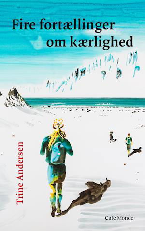 Trine Andersen · Fire fortællinger om kærlighed (Taschenbuch) [1. Ausgabe] (2022)