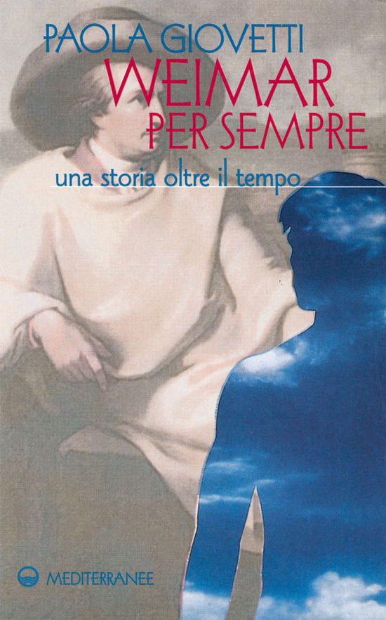 Cover for Paola Giovetti · Weimar Per Sempre. Una Storia Oltre Il Tempo (Book)