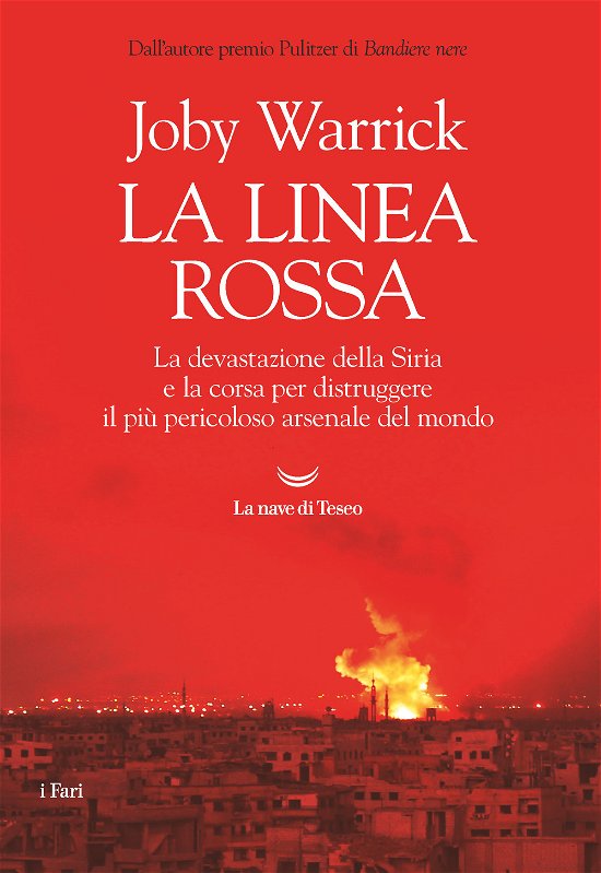 Cover for Joby Warrick · La Linea Rossa. La Devastazione Della Siria E La Corsa Per Distruggere Il Piu Pericoloso Arsenale Del Mondo (Book)