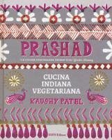 Cover for Kaushy Patel · Prashad. Cucina Indiana Vegetariana (Bok)