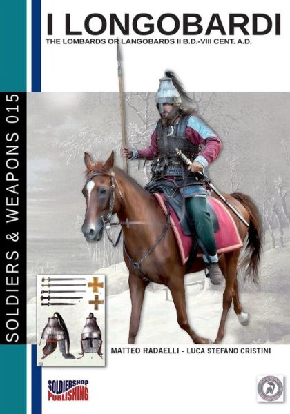 I Longobardi - Matteo Radaelli - Książki - SOLDIERSHOP - 9788893272469 - 11 maja 2017