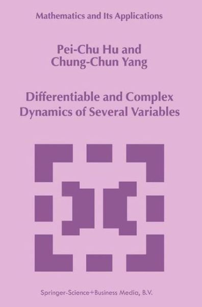Pei-chu Hu · Differentiable and Complex Dynamics of Several Variables - Mathematics and Its Applications (Pocketbok) [1st Ed. Softcover of Orig. Ed. 1999 edition] (2010)