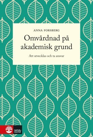 Cover for Anna Forsberg · Omvårdnad på akademisk grund : att utvecklas och ta ansvar (Book) (2016)