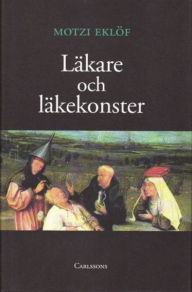 Läkare och läkekonster - Eklöf Motzi - Livres - Carlsson Bokförlag - 9789173313469 - 2 décembre 2010