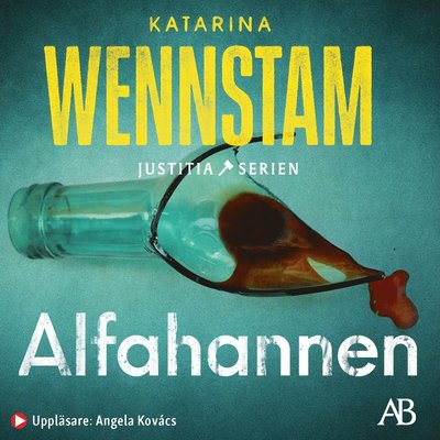 Cover for Katarina Wennstam · Justitia-serien: Alfahannen (Audiobook (MP3)) (2010)