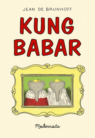 Cover for Jean de Brunhoff · Kung Babar (Bound Book) (2022)