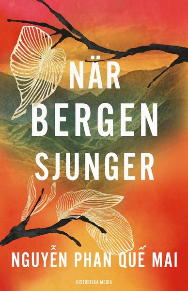 När bergen sjunger - Nguyen Phan Que Mai - Books - Historiska Media - 9789177894469 - March 15, 2021