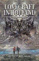 Lovecraft in Holland: A Mythos Anthology Edited by Mike Jansen - - Books - Timaios Press - 9789187611469 - January 8, 2023