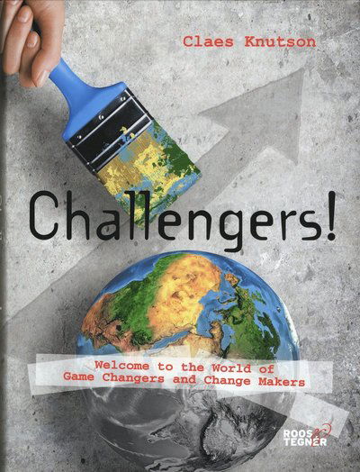 Cover for Claes Knutson · Challengers! Welcome to the World of Game Changers and Change Makers (Paperback Book) (2019)