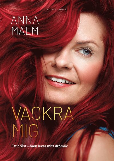 Cover for Anna Malm · Vackra mig : ett bröst men lever mitt drömliv (Hardcover Book) (2022)