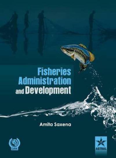 Cover for Amita Saxena · Fisheries Administration and Development (Hardcover Book) (2014)