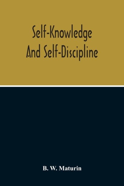 Cover for B W Maturin · Self-Knowledge And Self-Discipline (Taschenbuch) (2020)