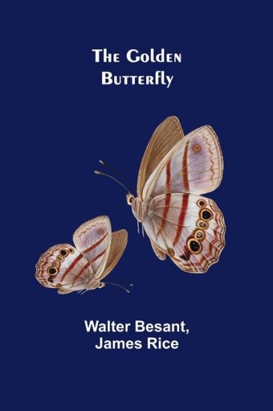 Cover for Walter Besant · The Golden Butterfly (Paperback Book) (2022)