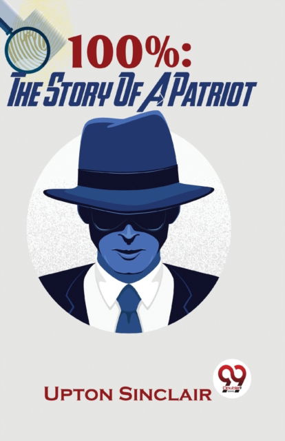 Cover for Upton Sinclair · 100%: The Story of a Patriot (Paperback Bog) (2023)