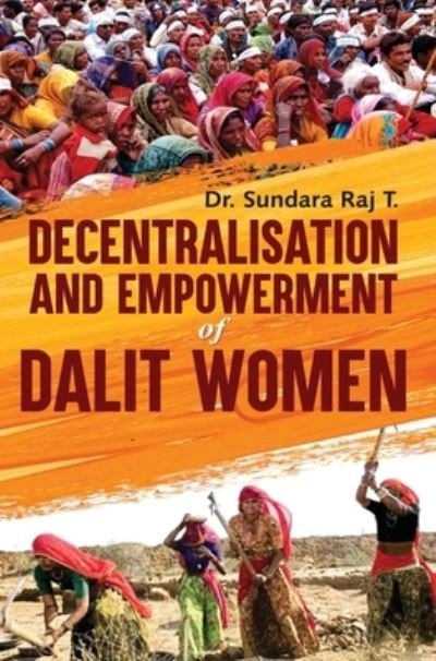 Cover for Sundara Raj T · Decentralisation and Empowerment of Dalit Women (Hardcover Book) (2018)