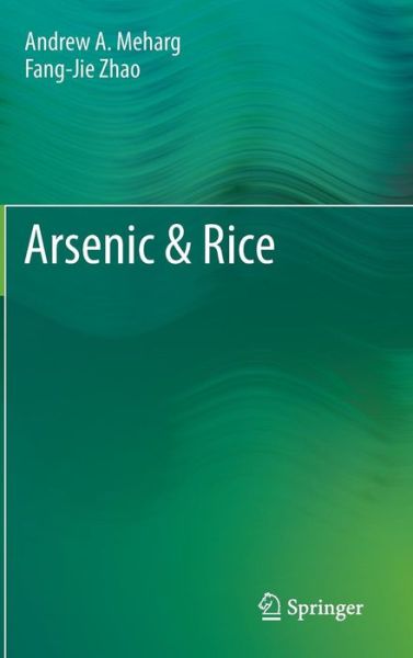 Andrew A. Meharg · Arsenic & Rice (Innbunden bok) [2012 edition] (2012)