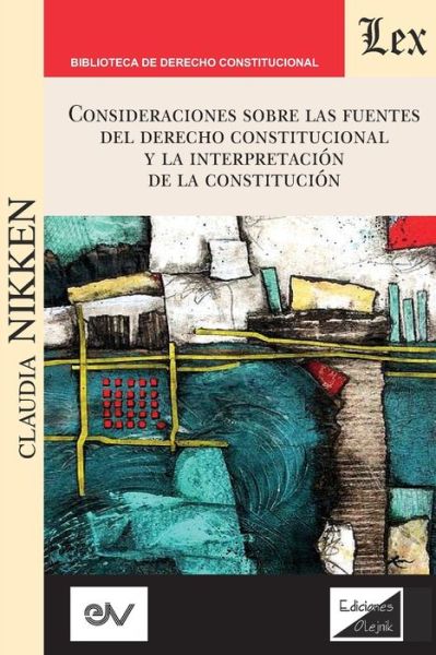 Cover for Claudia Nikken · Consideraciones Sobre Las Fuentes del Derecho Constitucional Y La Interpretación de la Constitución (Paperback Book) (2021)