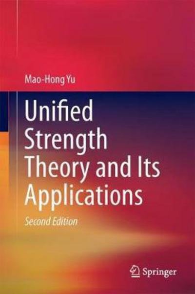 Unified Strength Theory and Its Applications - Yu - Böcker - Springer Verlag, Singapore - 9789811062469 - 29 november 2017
