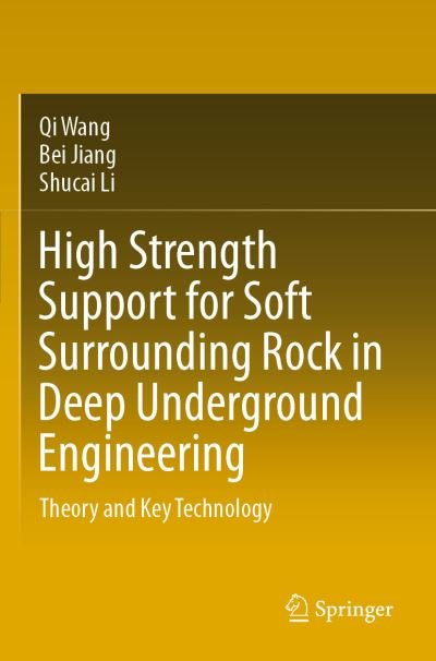 Cover for Qi Wang · High Strength Support for Soft Surrounding Rock in Deep Underground Engineering: Theory and Key Technology (Paperback Book) [1st ed. 2020 edition] (2021)