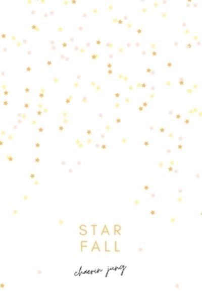 Cover for Chaerin Jung · Star Fall (Paperback Book) (2021)