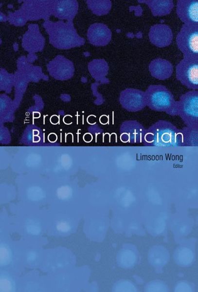 Cover for Limsoon Wong · The Practical Bioinformatician (Gebundenes Buch) (2004)