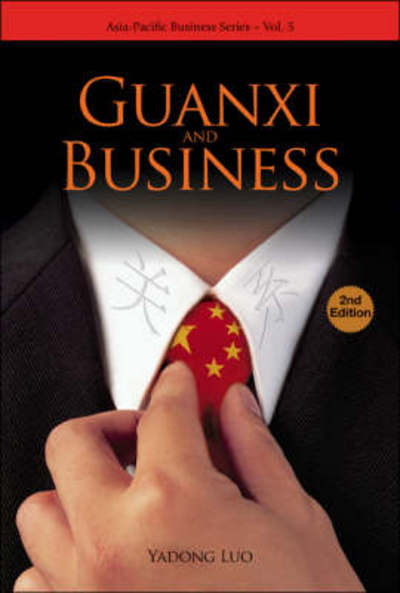 Cover for Luo, Yadong (Univ Of Miami, Usa) · Guanxi And Business (2nd Edition) - Asia-pacific Business Series (Hardcover Book) [2 Revised edition] (2007)