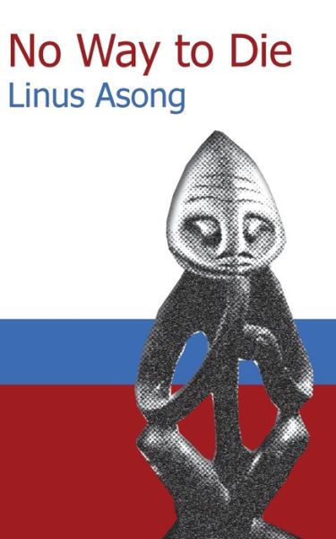 Cover for Linus Asong · No Way to Die (Paperback Book) (2009)