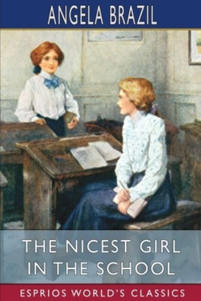 Cover for Angela Brazil · The Nicest Girl in the School (Esprios Classics): Illustrated by A. A. Dixon (Paperback Book) (2024)