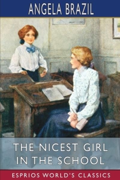 Cover for Angela Brazil · The Nicest Girl in the School (Esprios Classics): Illustrated by A. A. Dixon (Pocketbok) (2024)