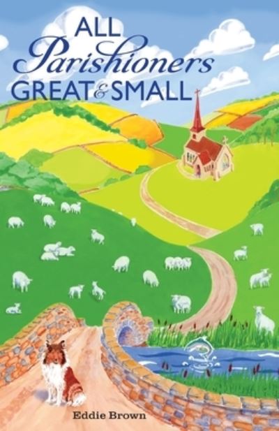 Cover for Eddie Brown · All Parishioners Great and Small: The Adventures of a Small-Town, Small-Time Pastor (Pocketbok) (2022)