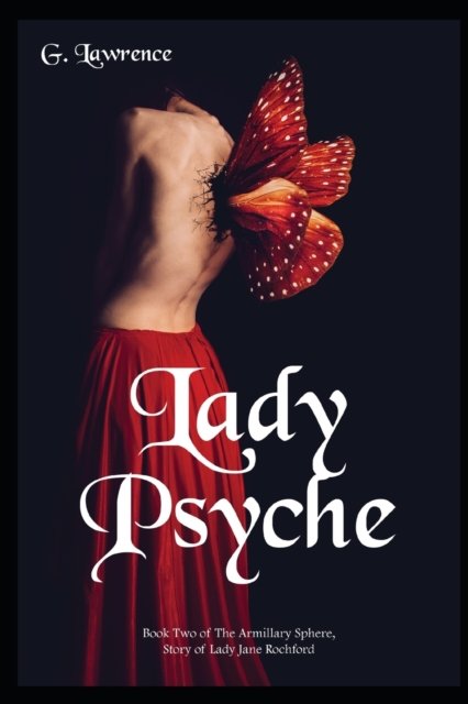 Cover for G Lawrence · Lady Psyche - The Armillary Sphere, Story of Lady Jane Rochford (Paperback Bog) (2022)