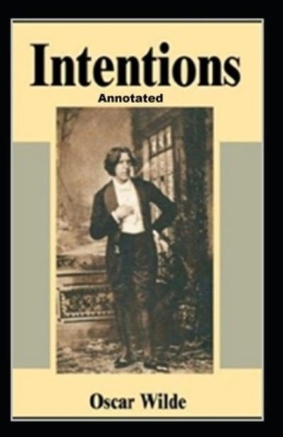 Cover for Oscar Wilde · Intentions Annotated (Paperback Book) (2021)