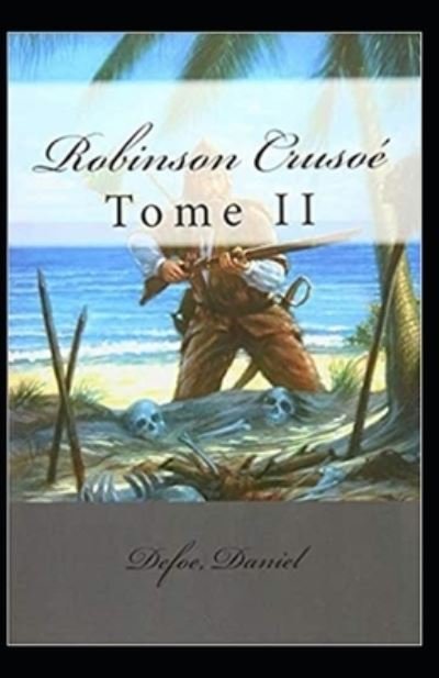 Cover for Daniel Defoe · Robinson Crusoe - Tome II Annote (Paperback Bog) (2021)