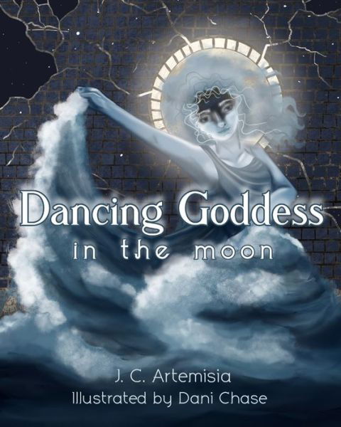 Cover for J C Artemisia · Dancing Goddess in the Moon: A Pagan Children's Tale (Paperback Book) (2021)