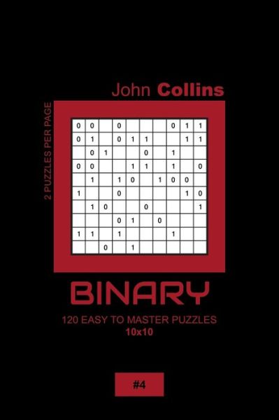 Cover for John Collins · Binary - 120 Easy To Master Puzzles 10x10 - 4 (Paperback Book) (2020)