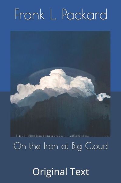 Cover for Frank L Packard · On the Iron at Big Cloud (Paperback Book) (2020)