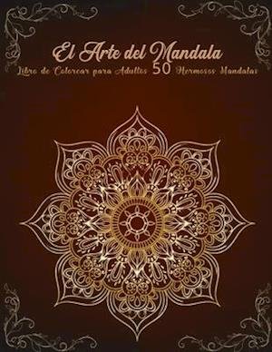 Cover for Mike Wilson · El Arte de la Mandala Libro de Colorear para Adultos 50 Hermosos Mandalas (Paperback Bog) (2020)