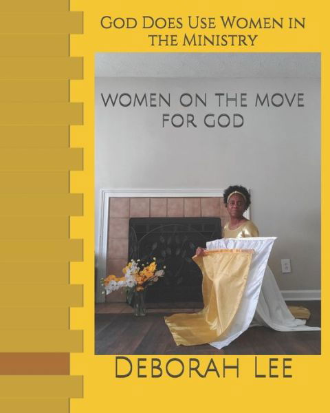 God Does Use Women In Ministry - Deborah Lee - Kirjat - Independently Published - 9798667964469 - tiistai 21. heinäkuuta 2020