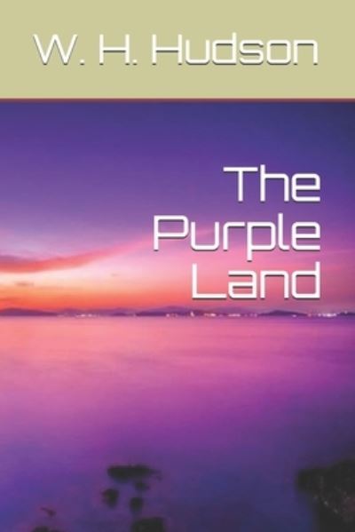 Cover for W H Hudson · The Purple Land (Paperback Book) (2021)