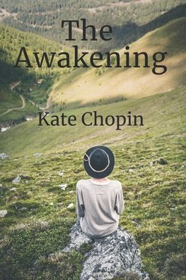 The Awakening - Kate Chopin - Książki - Independently Published - 9798696687469 - 12 października 2020