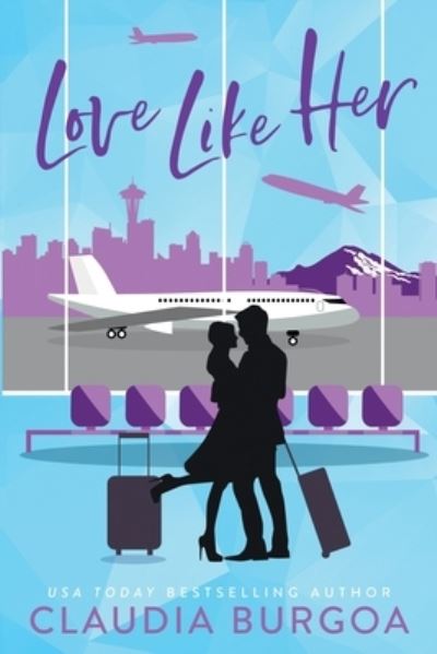 Cover for Claudia Burgoa · Love Like Her (Paperback Book) (2021)