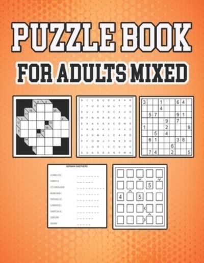 Cover for Zoubir King · Puzzle Book for Adults Mixed: Puzzle book for adults featuring large print sudoku, word search, kakuro, Word scramble, and Futoshiki (Logic Puzzles for Adults) (Pocketbok) [Large type / large print edition] (2021)